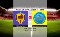 VIDEO Highlights: CLB Quảng Nam 4-2 Sanna Khánh Hòa BVN (Vòng 22 Wake-up 247 V.League 2019)