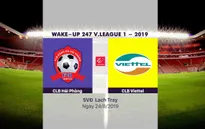 VIDEO Highlights: CLB Hải Phòng 2-1 CLB Viettel (Vòng 22 Wake-up 247 V.League 1-2019)