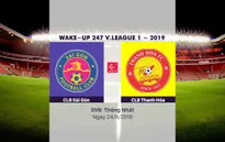VIDEO Highlights: CLB Sài Gòn 2-0 CLB Thanh Hóa (Vòng 22 Wake-up 247 V.League 1-2019)