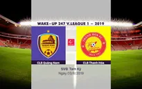 VIDEO Highlights: CLB Quảng Nam 3-0 CLB Thanh Hoá (Vòng 19 Wake-up 247 V.League 1-2019)