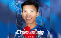 Đoàn Văn Hậu: "Tôi sẽ cố gắng hết mình để không làm mọi người thất vọng"