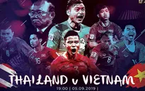 ĐT Thái Lan - ĐT Việt Nam: Khẳng định vị thế! (19h00, trực tiếp trên VTV5)