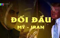 Căng thẳng cuộc đối đầu Mỹ - Iran: Liệu có nguy cơ đụng độ quân sự?