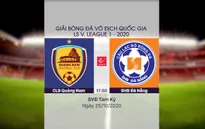 VIDEO Highlights: CLB Quảng Nam 3-1 SHB Đà Nẵng (Vòng 4 giai đoạn 2 V.League 2020, nhóm B)