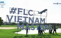 Khởi tranh giải golf chuyên nghiệp FLC Vietnam Masters 2020