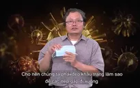 Lựa chọn sử dụng khẩu trang thế nào cho đúng trước dịch bệnh nCoV?