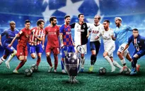 UEFA chạy đua với thời gian để đưa Champions League trở lại vào tháng 8/2020