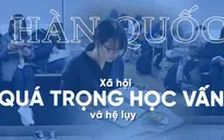 Hàn Quốc - Xã hội quá quan trọng học vấn và hệ lụy