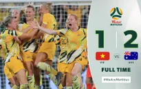 [KT] ĐT nữ Việt Nam 1-2 ĐT nữ Australia: Màn trình diễn đáng khen ngợi!