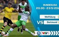 Wolfsburg - Dortmund (20h30 23/5): Vòng 27 VĐQG Đức Bundesliga