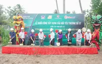 Dự án "Cầu nối yêu thương" khởi công cây cầu thứ 57 trị giá 3,5 tỷ đồng