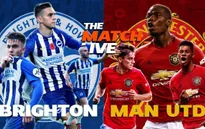 Brighton - Man Utd: Thừa thắng tiến lên (02h15 ngày 1/7, Vòng 32 Ngoại hạng Anh)