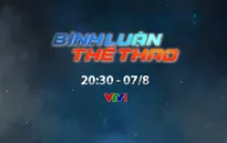 Bình luận thể thao ngày 7/8/2020: V.League 2020 tạm dừng và chuyện những đội bóng xin bỏ giải! (20h30 trên VTV1)