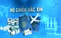 "Hộ chiếu vaccine" - Cuộc tranh luận chưa có hồi kết