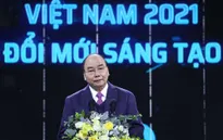 Thủ tướng Nguyễn Xuân Phúc: Không đổi mới sáng tạo sẽ mắc kẹt trong hố năng suất thấp