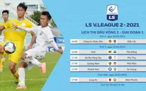 Lịch thi đấu vòng 2 Giải Hạng Nhất QG 2021: Tâm điểm CLB Quảng Nam - CLB Phố Hiến