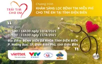 Khám sàng lọc tim bẩm sinh miễn phí cho trẻ em tại tỉnh Điện Biên