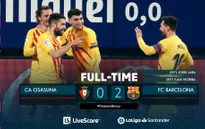 Osasuna 0-2 Barcelona: Leo Messi lập cú đúp kiến tạo, Barca thắng dễ Osasuna