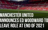 Rút khỏi Super League, Man Utd chia tay PCT Ed Woodward