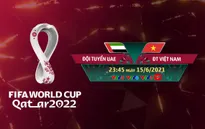 ĐT UAE - ĐT Việt Nam: Quyết giữ ngôi đầu! (23h45 trên VTV5, VTV6, VTV9)