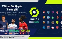 VTVcab độc quyền phát sóng Ligue 1 ba mùa giải liên tiếp