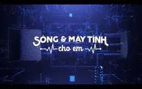 Sóng và máy tính cho em: Để hành trình đi tìm con chữ trên vùng cao không còn gian nan