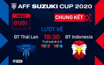 Chung kết lượt về AFF Cup 2020 | ĐT Thái Lan - ĐT Indonesia | 19h30 hôm nay (01/01) trên VTV5, VTV6