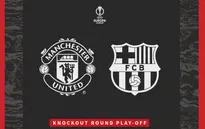 Bốc thăm vòng Knock-out UEFA Europa League: Barcelona đụng độ Man Utd