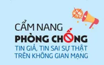 Công bố Cẩm nang phòng chống tin giả, tin sai sự thật trên không gian mạng