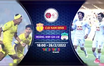Lịch thi đấu và trực tiếp vòng 1 V.League 1-2022 hôm nay | Tâm điểm CLB Nam Định gặp Hoàng Anh Gia Lai