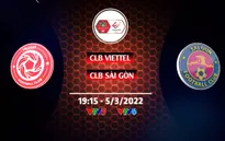 CLB Viettel - CLB Sài Gòn: Chủ nhà quyết thắng | 19h15 ngày 05/3 trên VTV5, VTV6