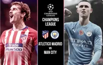 Atletico Madrid vs Manchester City | 2h00 ngày 14/4, tứ kết lượt về Champions League