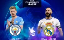 Man City – Real Madrid: Siêu kinh điển châu Âu (2:00 ngày 27/4)