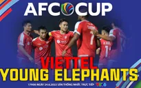 AFC Cup 2022 | CLB Viettel vs Young Elephants | 17h00 chiều nay, trực tiếp trên VTV5, VTV6