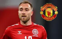 Manchester United bất ngờ chiêu mộ thành công Christian Eriksen