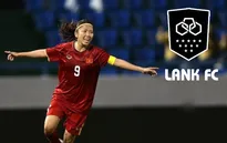 CLB Lank mà Huỳnh Như sắp gia nhập có gì đặc biệt