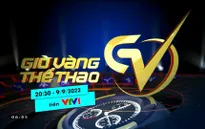 Giờ vàng thể thao tuần này | Sự lựa chọn trong nền bóng đá không nuôi nổi chính mình | 20h30 - 09/9 trên VTV1