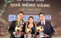 Nguyễn Văn Quyết, Huỳnh Như và Hồ Văn Ý đoạt Quả bóng vàng Việt Nam 2022