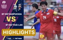 Highlights | ĐT nữ Campuchia 0-6 ĐT nữ Thái Lan | Tranh HCĐ bóng đá nữ SEA Games 32