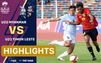 Highlights | U22 Myanmar 1-0 U22 Timor Leste (Bảng A bóng đá nam SEA Games 32)