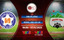 Lịch thi đấu và trực tiếp V.League hôm nay (27/5): Tâm điểm SHB Đà Nẵng vs HAGL