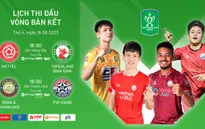 Thông tin trước vòng Bán kết Cúp Quốc gia 2023: Niềm vui cho ai?