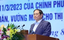 Thủ tướng: Gỡ khó cho thị trường bất động sản, rõ đến đâu xử lý đến đó