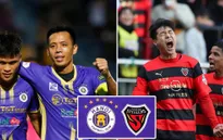 Nhận định trước trận đấu: CLB Hà Nội - Pohang Steelers | Bảng J AFC Champions League