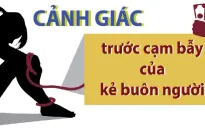 Cảnh giác trước cạm bẫy của các đối tượng buôn, bán người