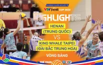 Highlights | Hà Nam (Trung Quốc) vs King Whale Taipei (Đài Bắc Trung Hoa) | Vòng bảng VTV Ferroli Cup 2024