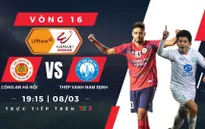 Vòng 16 V.League: Công An Hà Nội vs Thép Xanh Nam Định | 19h15 ngày 8/3 trên VTV5
