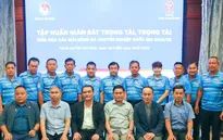 VFF và VPF nỗ lực nâng cao chất lượng giám sát, trọng tài thông qua những đợt tập huấn thường kỳ