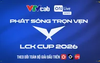 LCK 2026 trở lại hệ sinh thái VTVcab cùng "người truyền lửa" tận tụy Hoàng Luân xuyên suốt mùa giải