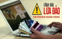 Cảnh báo thủ đoạn lôi kéo sinh viên mở tài khoản ngân hàng, tiếp tay cho tội phạm